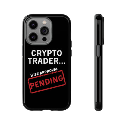 Crypto Trader Wife Approval Pending iPhone Case