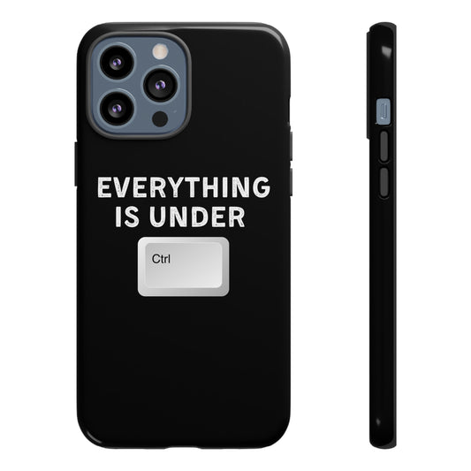 Everything Is Under Ctrl iPhone Case
