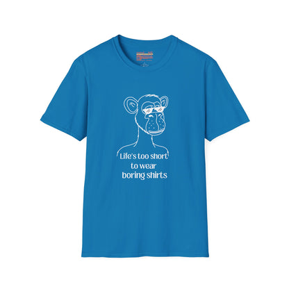 Live's Too Short To Wear Boring Shirts Ultimate Comfort Unisex T-shirt