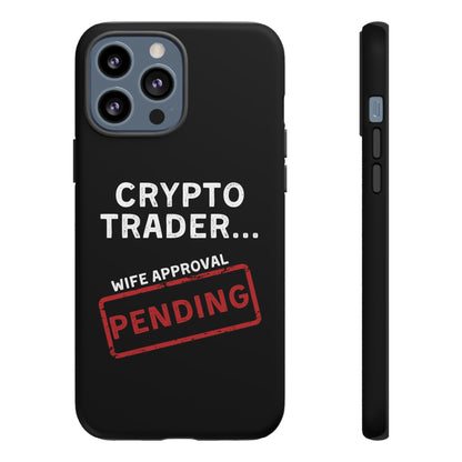 Crypto Trader Wife Approval Pending iPhone Case