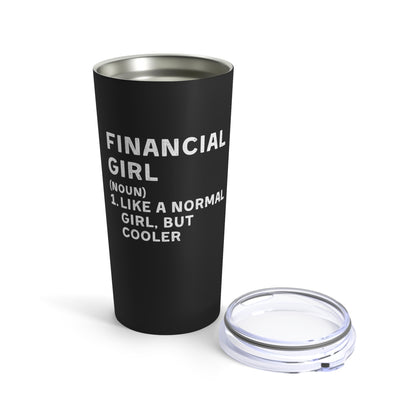 Financial Girl (Like Normal Girl, but cooler) Tumbler