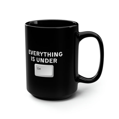 Everything Is Under Ctrl Mug 15oz