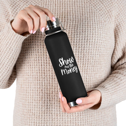Show Me The Money Copper Vacuum Insulated Bottle, 22oz