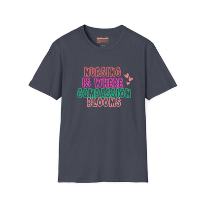 Nursing Is Where Compassion Meets Ultimate Comfort Unisex Nurse T-shirt