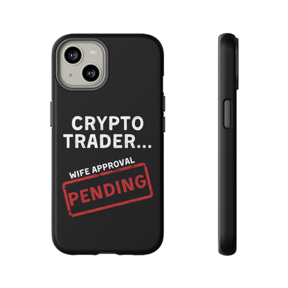 Crypto Trader Wife Approval Pending iPhone Case