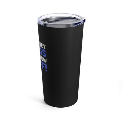 I Do Money Things And I Know Stuff Tumbler