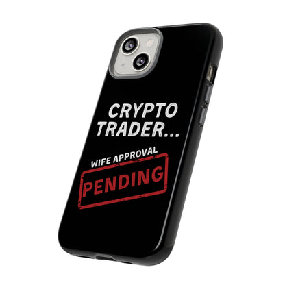 Crypto Trader Wife Approval Pending iPhone Case