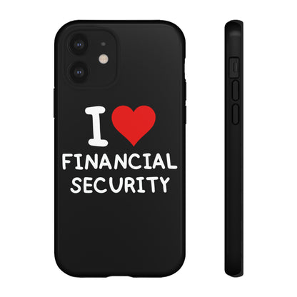 I Love Financial Security iPhone Case