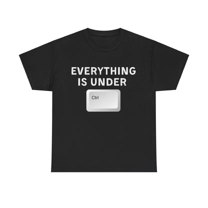 Everything is Under Ctrl Unisex T-Shirt