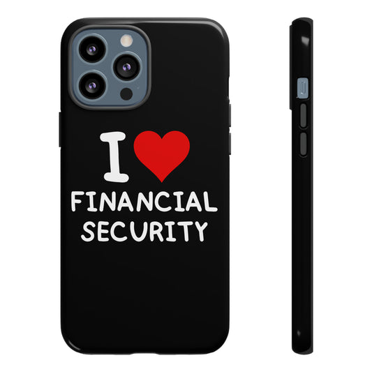 I Love Financial Security iPhone Case