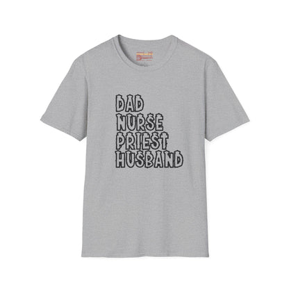 Dad Husband Nurse Priest Ultimate Comfort Unisex Fathers Day Nurse T-shirt
