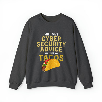 Will Give Cybersecurity Advice For Tacos Sweatshirt