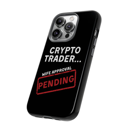 Crypto Trader Wife Approval Pending iPhone Case