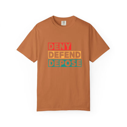 Deny Defend Depose apparel, Custom Color Activism Shirts, Shirts for Union Activists, T-shirt for Social crusader, Freedom Fighter T-shirts
