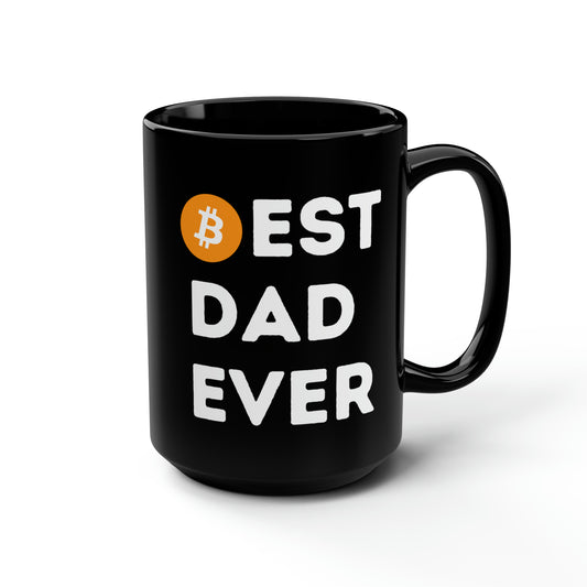 Best Dad Ever (Bitcoin, Crypto) Mug 15oz