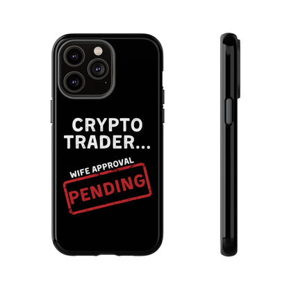 Crypto Trader Wife Approval Pending iPhone Case