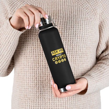 Ask Me About Crypto Copper Vacuum Insulated Bottle, 22oz