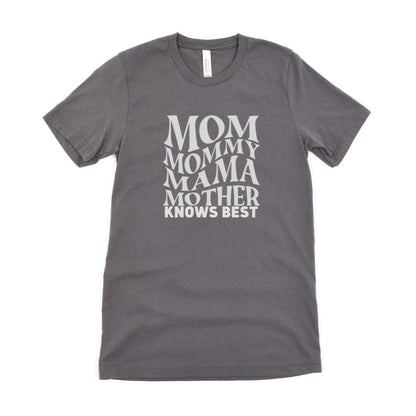 Mom ,Mummy, Mother Knows Best Ultimate Comfort Unisex T-shirt