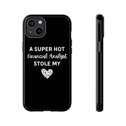 A Super Hot Financial Analyst Stole My Heart iPhone Case
