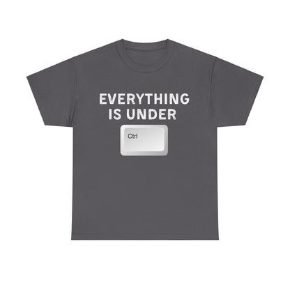Everything is Under Ctrl Unisex T-Shirt