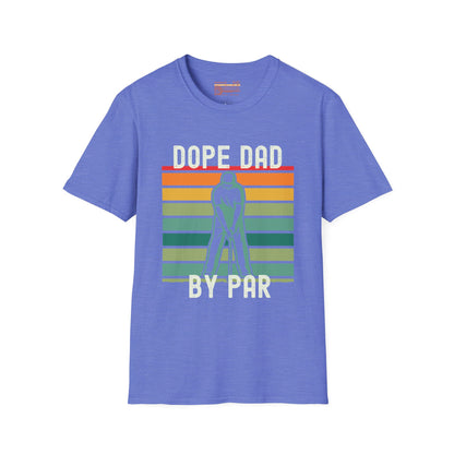 Dope Dad By Par Ultimate Comfort Unisex Fathers Day T-shirt