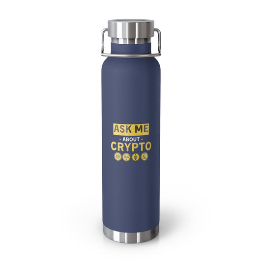 Ask Me About Crypto Copper Vacuum Insulated Bottle, 22oz