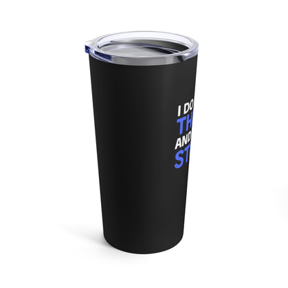 I Do Money Things And I Know Stuff Tumbler