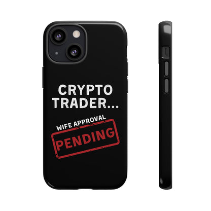 Crypto Trader Wife Approval Pending iPhone Case