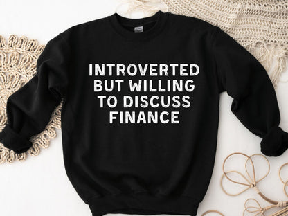 Introverted But Willing To Discuss Finance  Sweatshirt 15