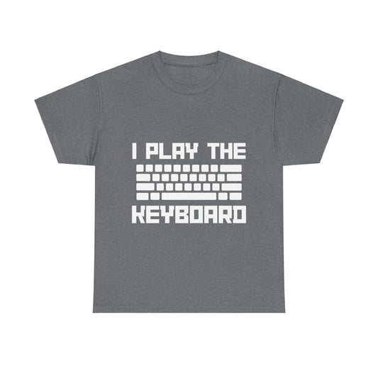 I Play The Keyboard Unisex T-Shirt