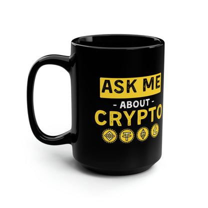Ask Me Anything About Crypto Mug 15oz