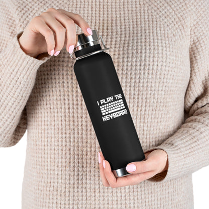 I Play The Keyboard Copper Vacuum Insulated Bottle, 22oz