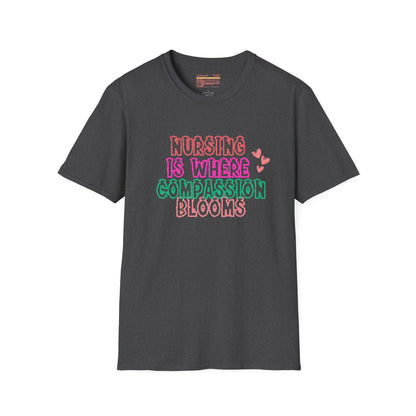 Nursing Is Where Compassion Meets Ultimate Comfort Unisex Nurse T-shirt