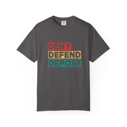Deny Defend Depose apparel, Custom Color Activism Shirts, Shirts for Union Activists, T-shirt for Social crusader, Freedom Fighter T-shirts