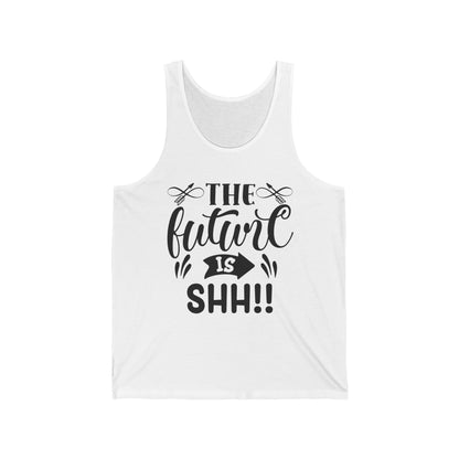 The Future is Shh! Ultimate Comfort Styled Unisex Tank Top