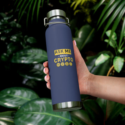 Ask Me About Crypto Copper Vacuum Insulated Bottle, 22oz