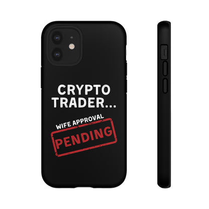 Crypto Trader Wife Approval Pending iPhone Case