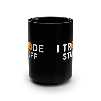 I Trade Stuff Mug 15oz