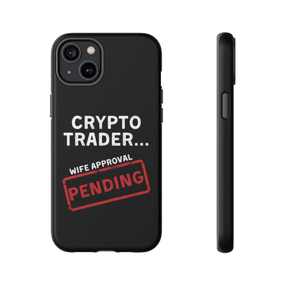Crypto Trader Wife Approval Pending iPhone Case
