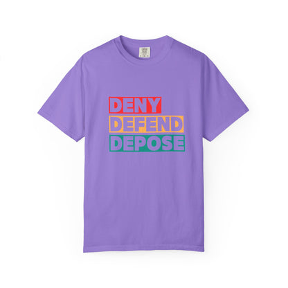 Deny Defend Depose apparel, Custom Color Activism Shirts, Shirts for Union Activists, T-shirt for Social crusader, Freedom Fighter T-shirts