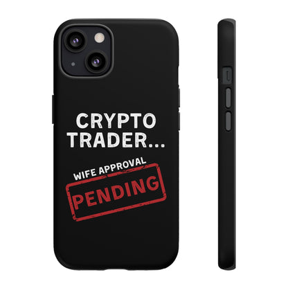 Crypto Trader Wife Approval Pending iPhone Case