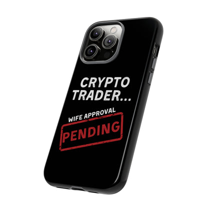 Crypto Trader Wife Approval Pending iPhone Case