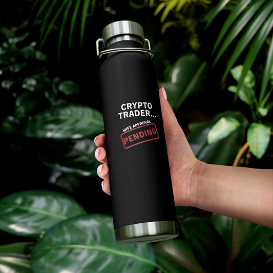 Crypto Trader Wife Approval Pending Copper Vacuum Insulated Bottle, 22 oz