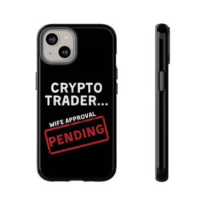 Crypto Trader Wife Approval Pending iPhone Case