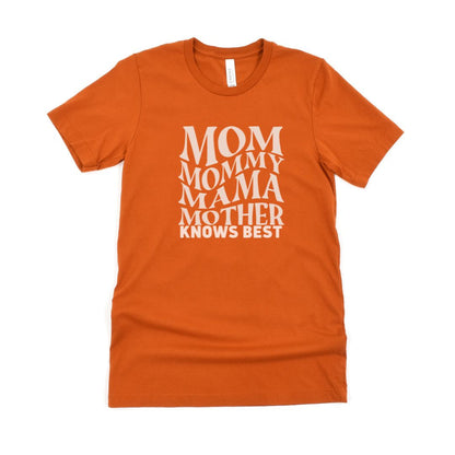 Mom ,Mummy, Mother Knows Best Ultimate Comfort Unisex T-shirt