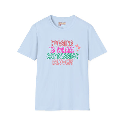 Nursing Is Where Compassion Meets Ultimate Comfort Unisex Nurse T-shirt