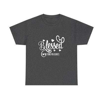 Designed Blessed Beyond Measures Unisex Comfort Styled Bible Gospel T-shirts.