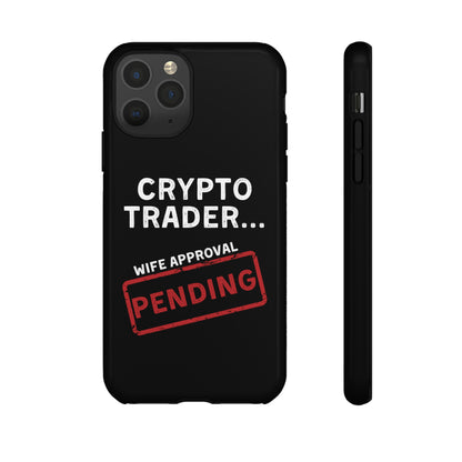 Crypto Trader Wife Approval Pending iPhone Case