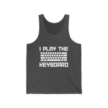 I Play The Keyboard Ultimate Comfort Unisex Tank Top