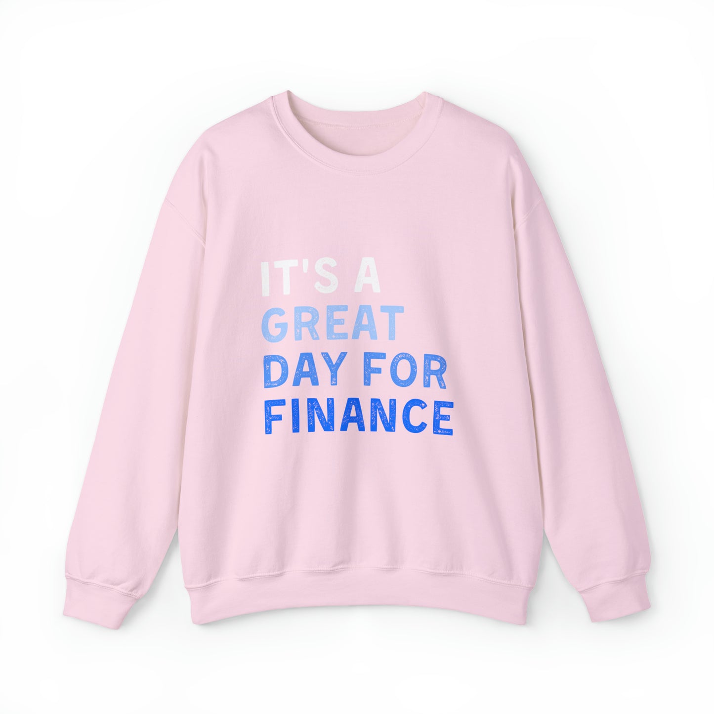 It's A Great Day For Finance  Sweatshirt 49